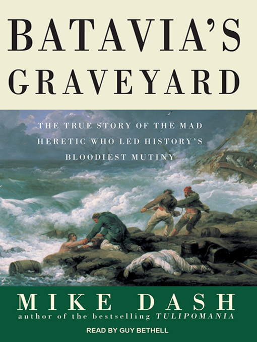 Title details for Batavia's Graveyard by Mike Dash - Wait list